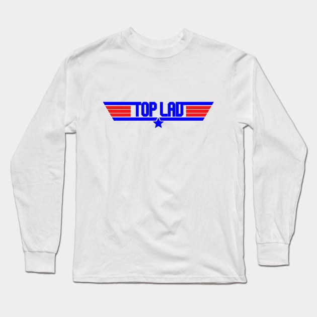 Top Lad Long Sleeve T-Shirt by NotoriousMedia